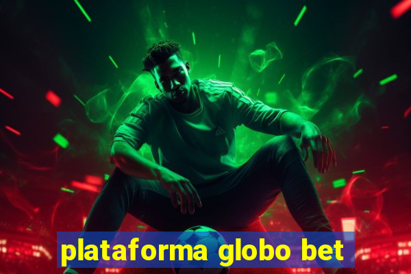 plataforma globo bet